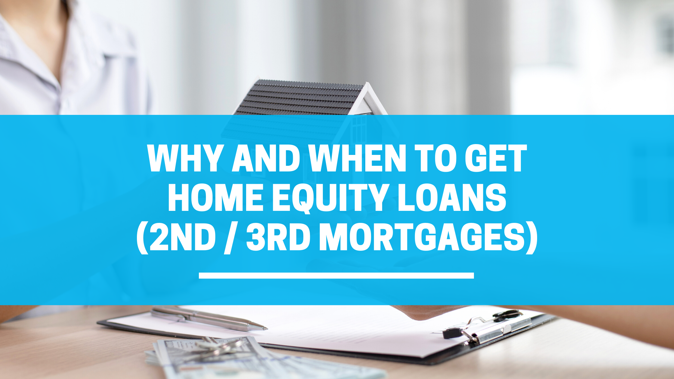 Should I Get a Second Mortgage? Is second mortgage a good idea?